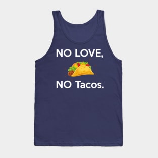 No Love, No Tacos Tank Top